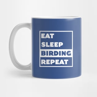 Eat Sleep Birding Repeat Mug
